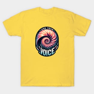 Use your voice T-Shirt